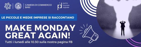 Il Punto Impresa Digitale della Camera di Commercio di Bari lancia l'iniziativa 'Make Monday Great Again'