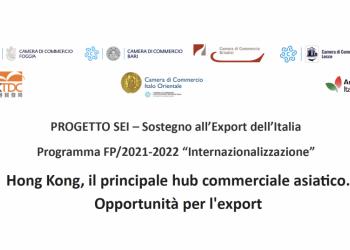 PROGETTO SEI – Sostegno all’Export dell’Italia - Hong Kong, il principale hub commerciale asiatico - Opportunità per l'export